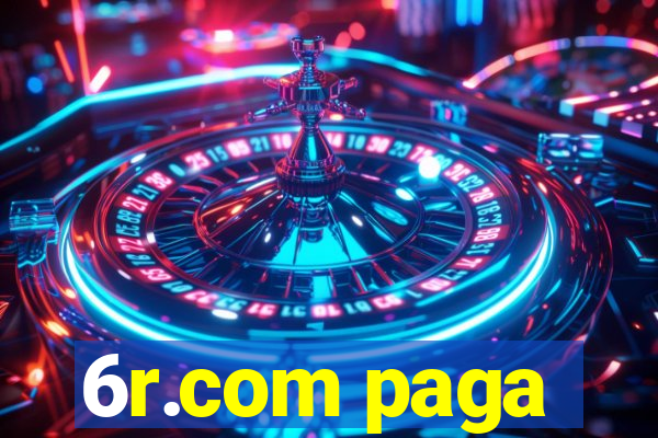 6r.com paga